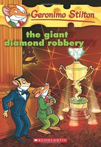 Geronimo Stilton : The Giant Diamond Robbery