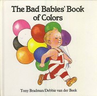 The Bad Babies' Book Of Colors