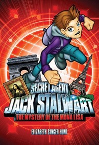 Secret Agent Jack Stalwart : The Mystery Of The Mona Lisa #3