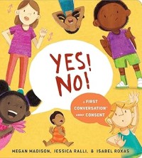 Yes or No: A First Conversation About Consent (First Conversations)