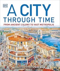 Image of A City Through Time : From ancient colony to vast metropolis