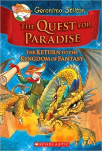 Geronimo Stilton : The Quest For Paradise The Return To The Kingdom Of Fantasy