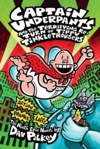 Captain Underpants and the terriifying re-turn of tippy tinkletrousers