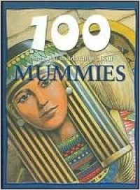 100 things you should know about Mummies