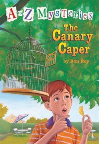 (A to Z Mysteries) The Canary Caper
