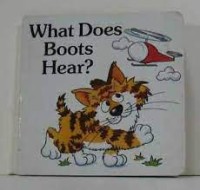 A Boots Board Book: What Does Boots Hear?