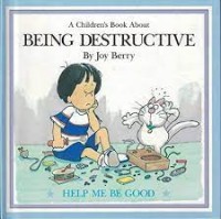 A Children's Book About Being Destructive