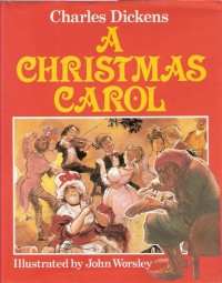 A Christmas Carol (Illustrated by John Worsley)