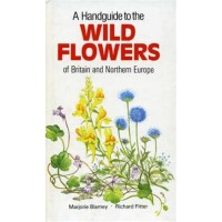 A Handguide to the Wild Flowers of Britain and Northern Europe