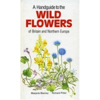 A Handguide to the Wild Flowers of Britain and Northern Europe