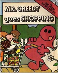A Mr. Men word book: Mr. Greedy goes shopping