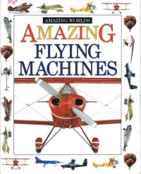 Amazing Flying Machines