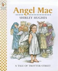 Angel Mae: A Tale of Trotter Street (Walker Books)
