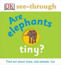 Are elephants tiny?