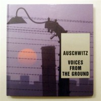 Auschwitz Voices From The Ground