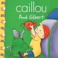 Caillou and Gilbert