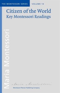 Citizen of the World: Key Montessori Readings