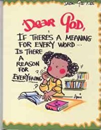 Dear God, If There's a Meaning for Every Word ... is There a Reason for Everything?