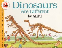 Dinosaurs are Different (Let's-Read-and-Find-Out Science: Stage 2)