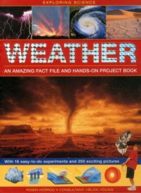 Exploring science Weather An amazing fact file and hands-on project book