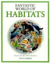 Fantastic World Of Habitats