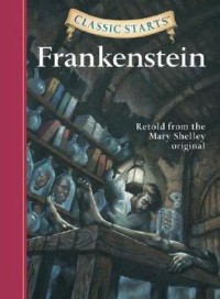 Classic Starts: Frankenstein