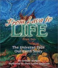 From Lava to Life, The Universe Tells Our Earth Story
