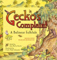 Gecko's Complaint (A Balinese Folktale)