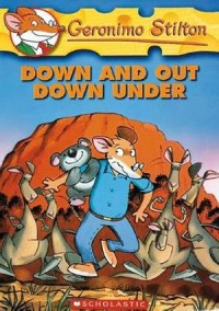 Geronimo Stilton : Down And Out Down Under