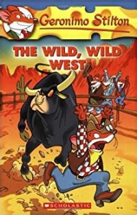 Geronimo Stilton : The Wild, Wild West