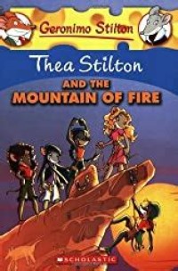 Geronimo Stilton: Thea Stilton And The Mountain Of Fire