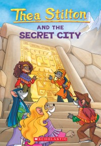 Geronimo Stilton: Thea Stilton And The Secret City