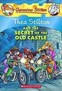 Geronimo Stilton : Thea Stilton And The Secret Of The Old Castle