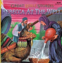 Great Bible Stories: Rebecca at the Well