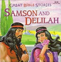 Great Bible Stories: Samson and Delilah