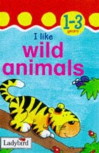 I like: wild animals