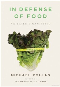 in defense of food: an eater's manifesto