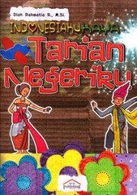 Indonesiaku Kaya: Tarian Negeriku