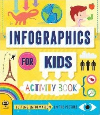 Infographics for kids Activity book Putting information in the picture