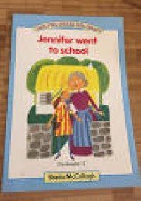 One, Two, Three and Away!: Jennifer went to school