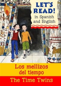 LET'S READ! in Spanish and English: Los mellizos del tiempo / The time twins