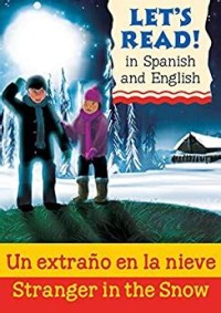 LET'S READ! in Spanish and English: Un extrano en la nieve / Stranger in the snow