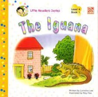 Little Readers Series: The Iguana (Level 4, Book 1)