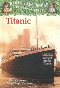 Magic Tree House Research Guide: Titanic