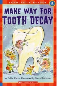 Make Way for Tooth Decay