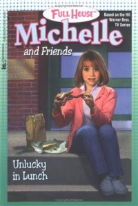 Michelle And Friends : Unlucky In Lunch