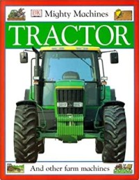 Mighty Machines: TRACTOR (and other farm machines)