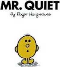 Mr. Quiet