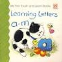 My First Touch and Learn Books : Learning Letters a-m