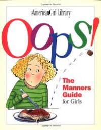 Oops! The Manners Guide for Girls